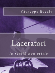 Laceratori - Le realtà non esiste