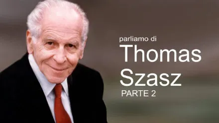 Thomas Szasz e la psichiatria: retrospettiva di una pseudoscienza