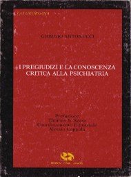 I pregiudizi e la conoscenza. Critica alla psichiatria