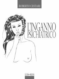 L’Inganno Psichiatrico - Roberto Cestari